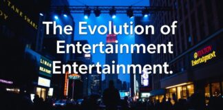 The Evolution of Entertainment: A New York City Perspective The Evolution of Entertainment: A New York City Perspective
