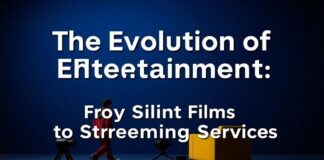 The Evolution of Entertainment: From Silent Films to Streaming Services The Evolution of Entertainment: From Silent Films to Streaming Services