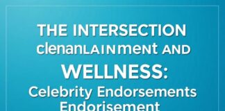 The Intersection of Entertainment and Wellness: A New Wave of Celebrity Endorsements The Intersection of Entertainment and Wellness: A New Wave of Celebrity Endorsements