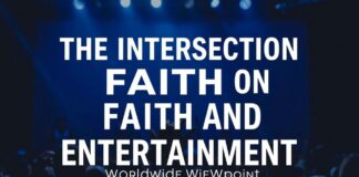 The Intersection of Faith and Entertainment: A Global Perspective The Intersection of Faith and Entertainment: A Worldwide Viewpoint