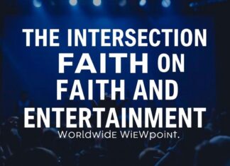 The Intersection of Faith and Entertainment: A Global Perspective The Intersection of Faith and Entertainment: A Worldwide Viewpoint