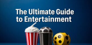 The Ultimate Guide to Entertainment: From Blockbusters to Hidden Gems The Ultimate Guide to Entertainment: From Blockbusters to Hidden Gems