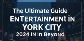 The Ultimate Guide to Entertainment in New York City: 2024 and Beyond The Ultimate Guide to Entertainment in New York City: 2024 and Beyond