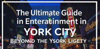 The Ultimate Guide to Entertainment in New York City: Beyond the Bright Lights The Ultimate Guide to Entertainment in New York City: Beyond the Bright Lights