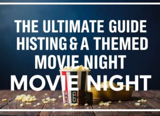 The Ultimate Guide to Hosting a Themed Movie Night: From Classics to Blockbusters The Ultimate Guide to Hosting a Themed Movie Night: From Classics to Blockbusters