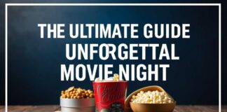 The Ultimate Guide to Hosting an Unforgettable Movie Night: Tips, Tricks, and Celebrity Favorites The Ultimate Guide to Hosting an Unforgettable Movie Night: Tips, Tricks, and Celebrity Picks