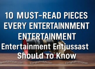 10 Must-Read Pieces Every Entertainment Enthusiast Should Know 10 Must-Read Pieces Every Entertainment Enthusiast Should Know