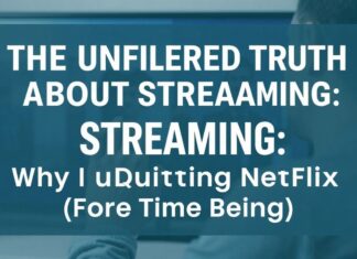 The Unfiltered Truth About Streaming: Why I’m Ditching Netflix (For Now) The Unfiltered Truth About Streaming: Why I'm Quitting Netflix (For the Time Being)